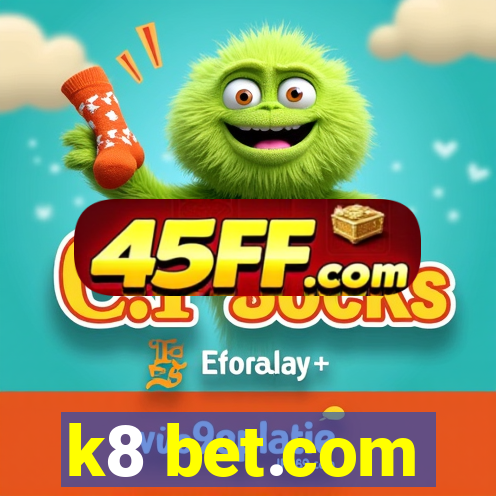 k8 bet.com